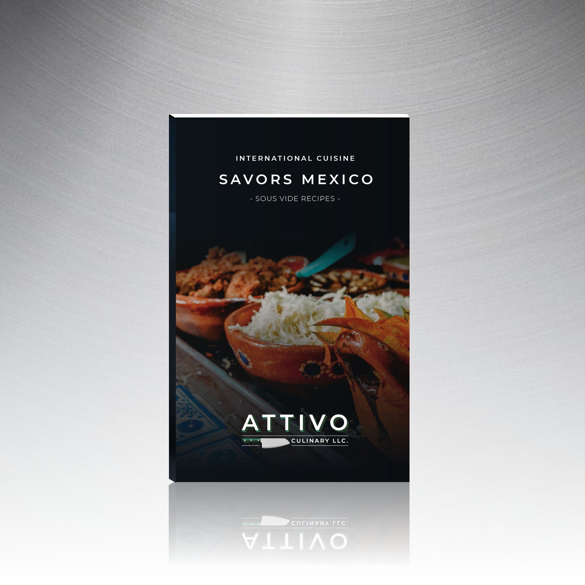 Savors Mexico, Sous Vide Recipes & International Cuisine Cookbook